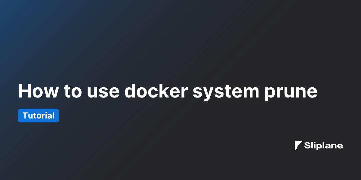 Wie du docker system prune nutzt