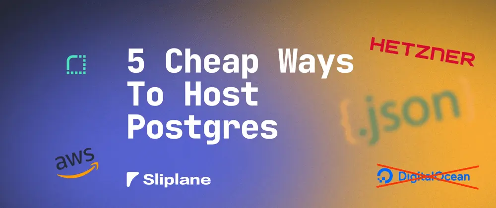 5 Cheap Ways to Host Postgres